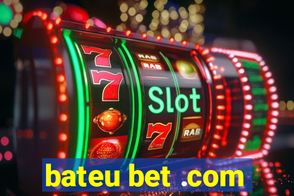 bateu bet .com